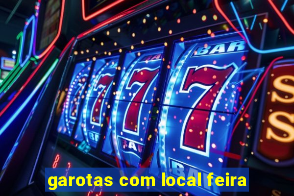 garotas com local feira